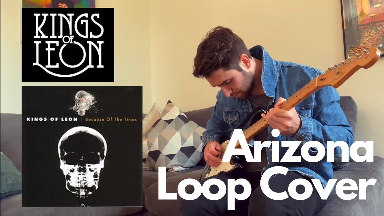 Kings of Leon - Arizona - Guitar Loop Cover