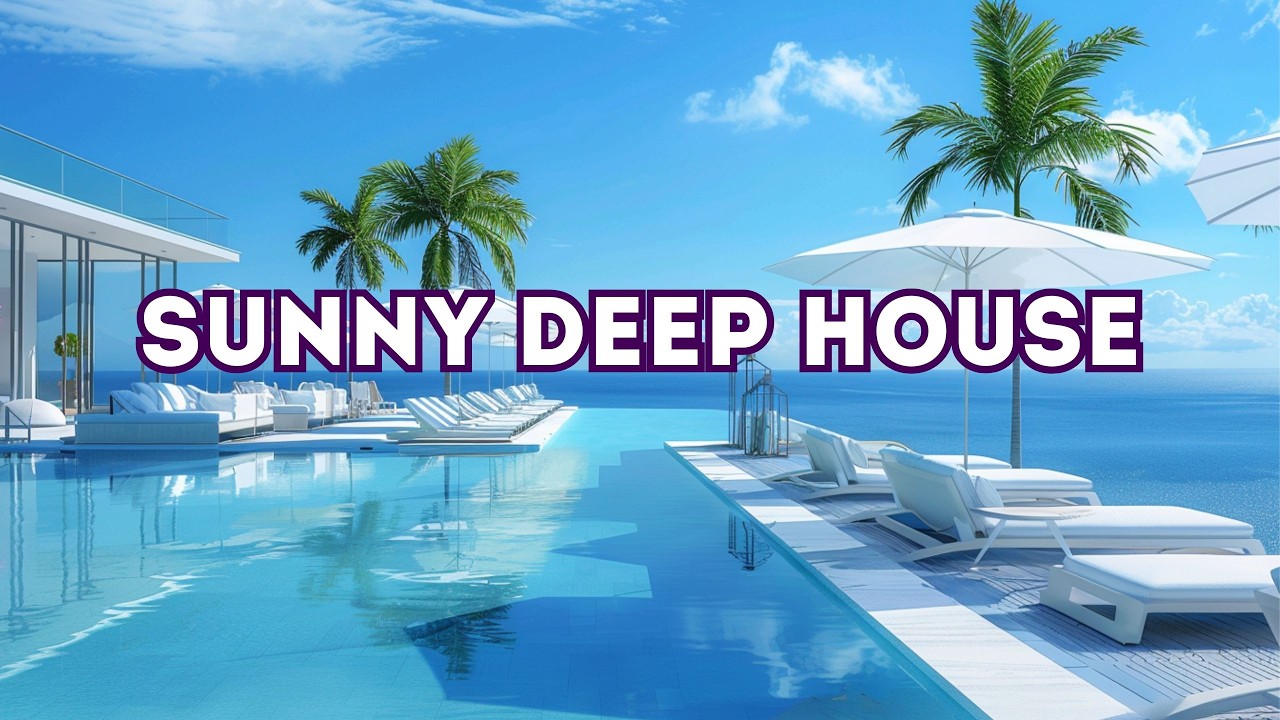 Feel Good Deep House ☀️ Tropical Resort Lounge Summer Mix