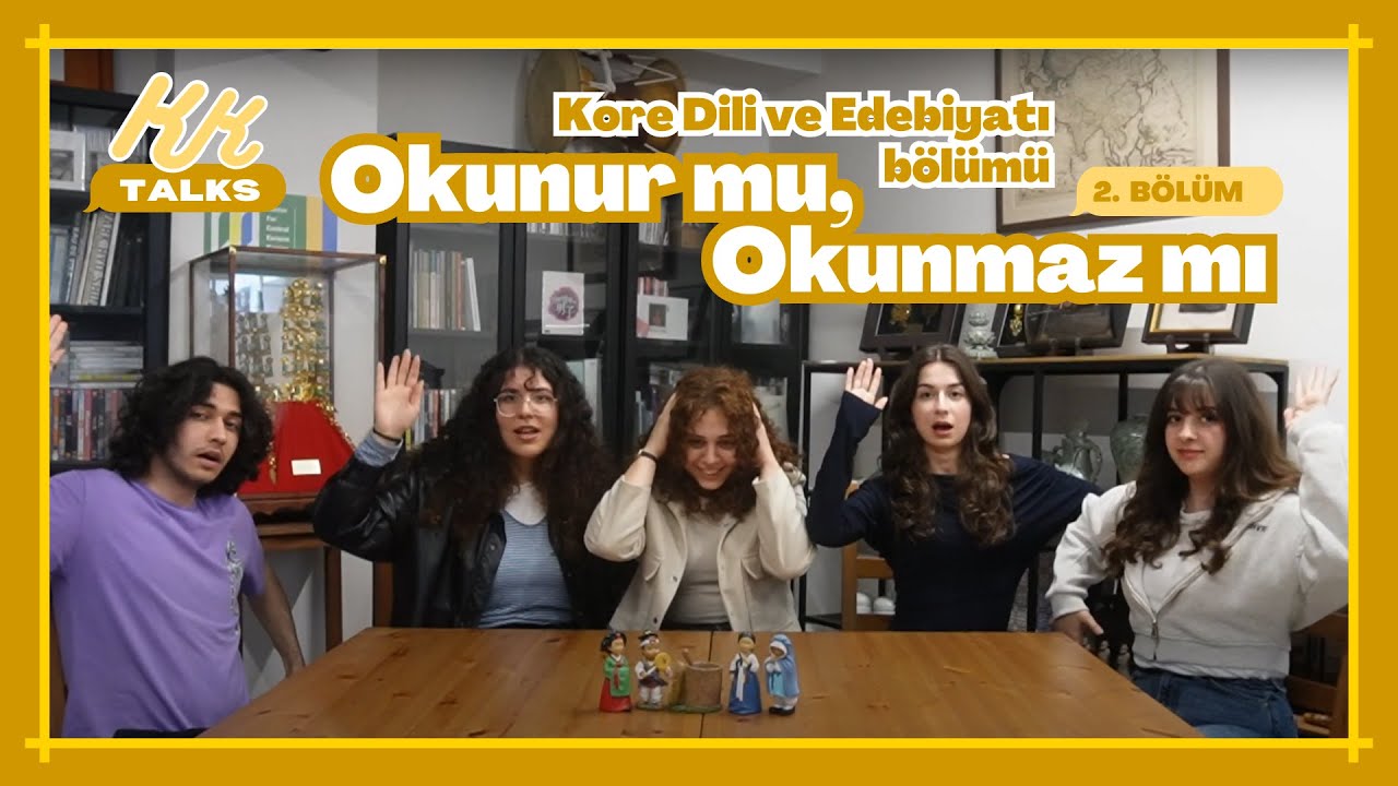 [Kore Dili ve Edebiyatı Okunur mu Okunmaz mı] - Korea Corner (코리아 코너) Talks - Bölüm 2