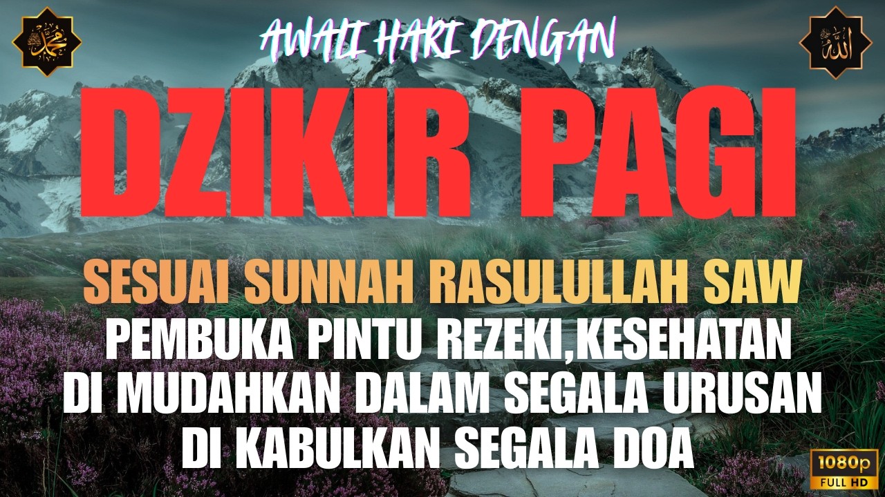 DZIKIR PAGI & DOA PEMBUKA REZEKI DARI SEGALA PENJURU