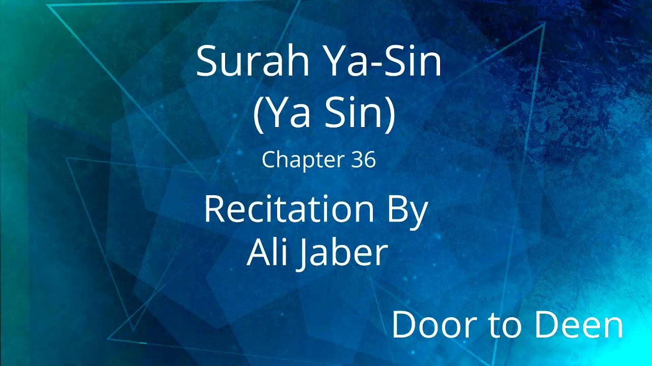 Surah Ya-Sin (Ya Sin) Ali Jaber Quran Recitation