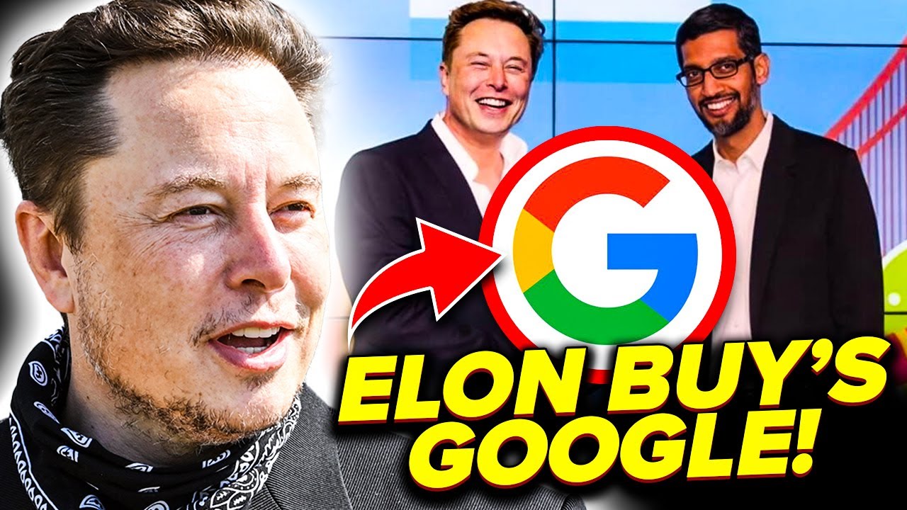 ELON MUSK BUYS GOOGLE?!