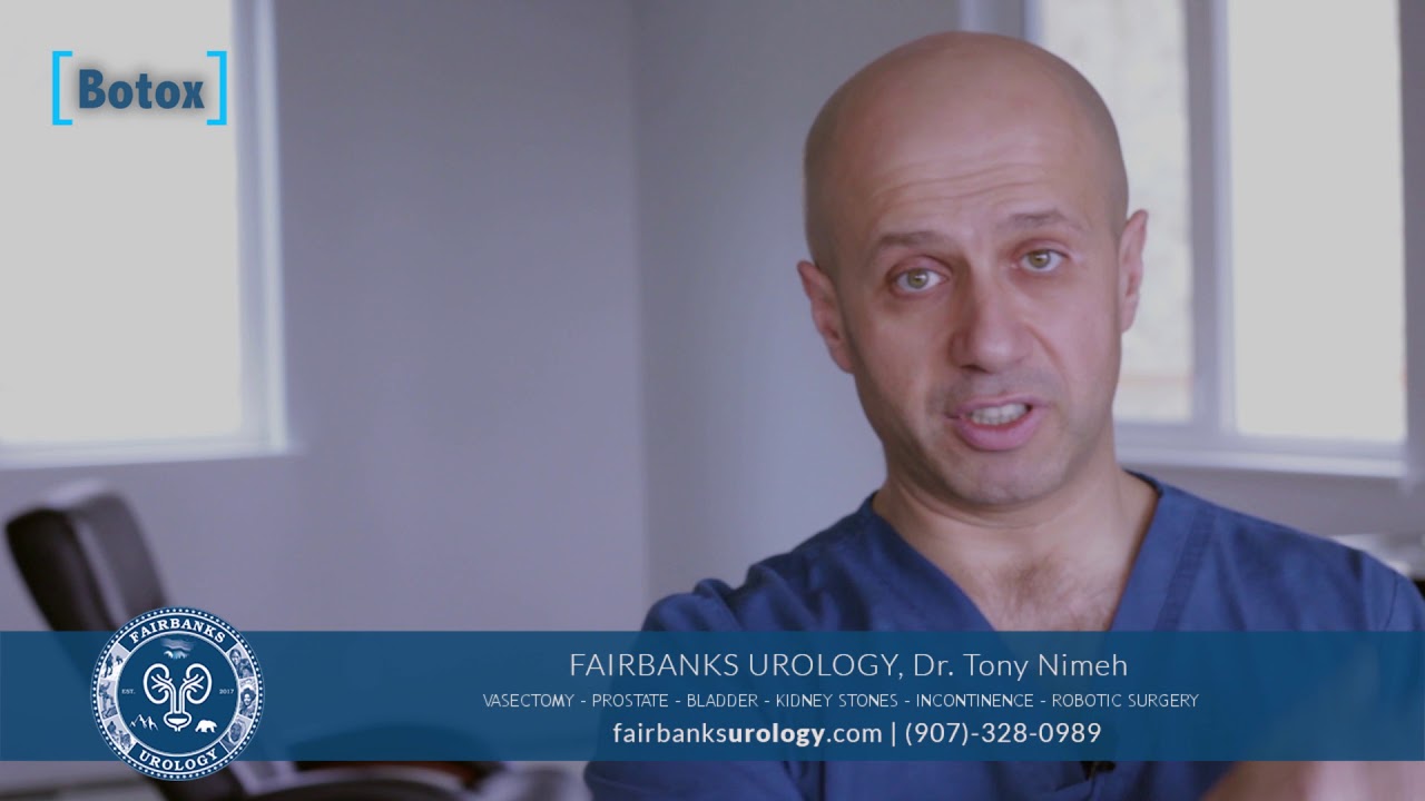 Bladder Botox For Incontinence | Fairbanks Urology | Dr Tony Nimeh Urologist