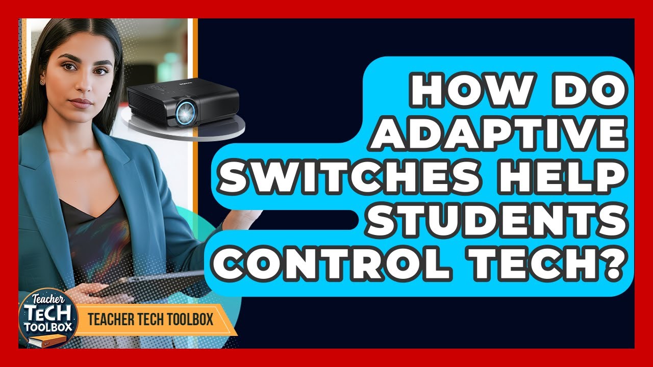 How Do Adaptive Switches Help Students Control Tech? - Teacher Tech Toolbox
