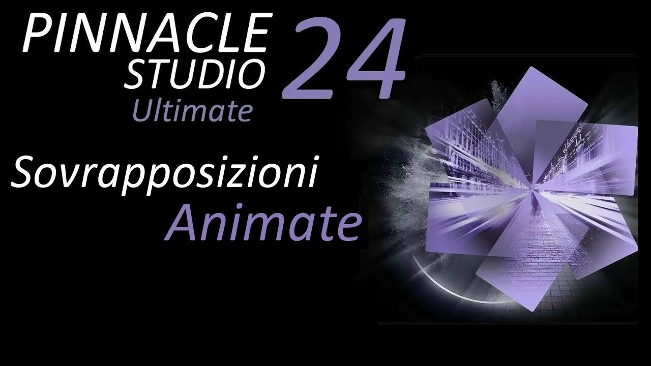 Sovrapposizione Animata....Pinnacle Studio Ultimate 24