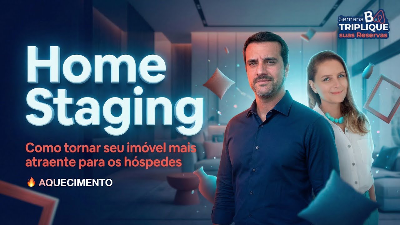 Home Staging: Como tornar seu imóvel mais atraente para os hóspedes