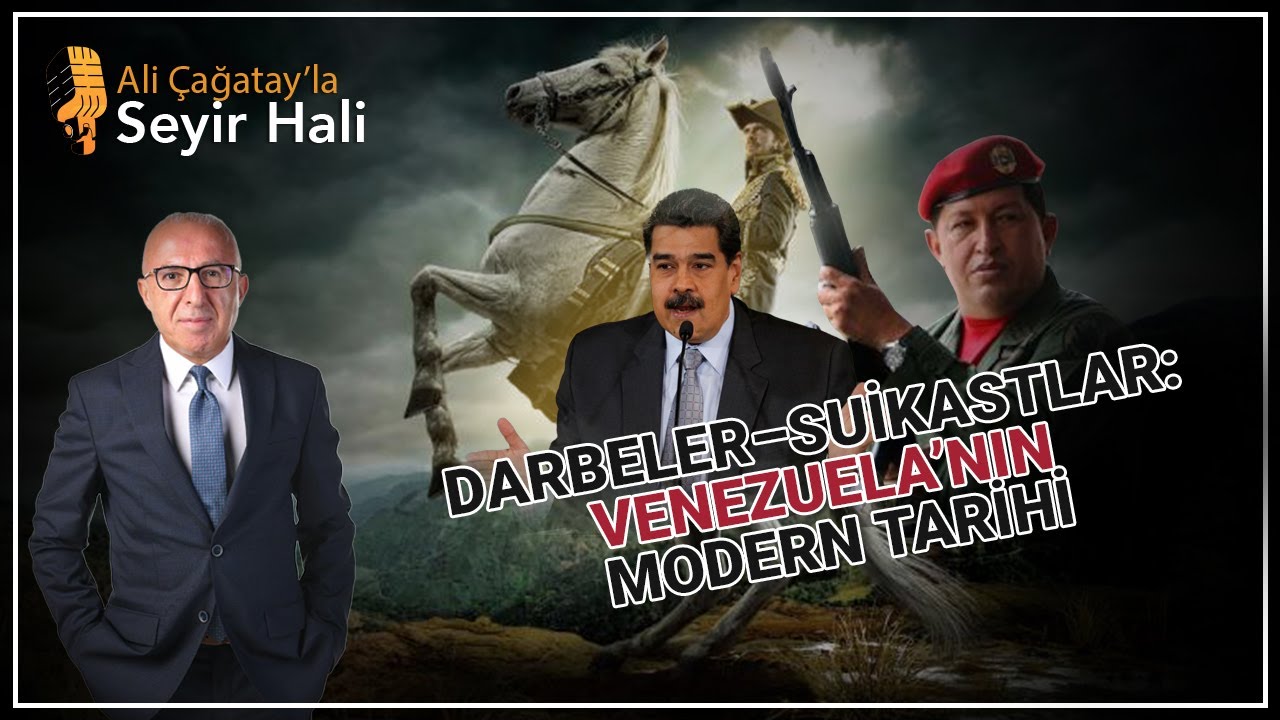 Darbeler - Suikastlar: Venezuela'nın Modern Tarihi | Ali &Ccedil;ağatay'la Seyir Hali