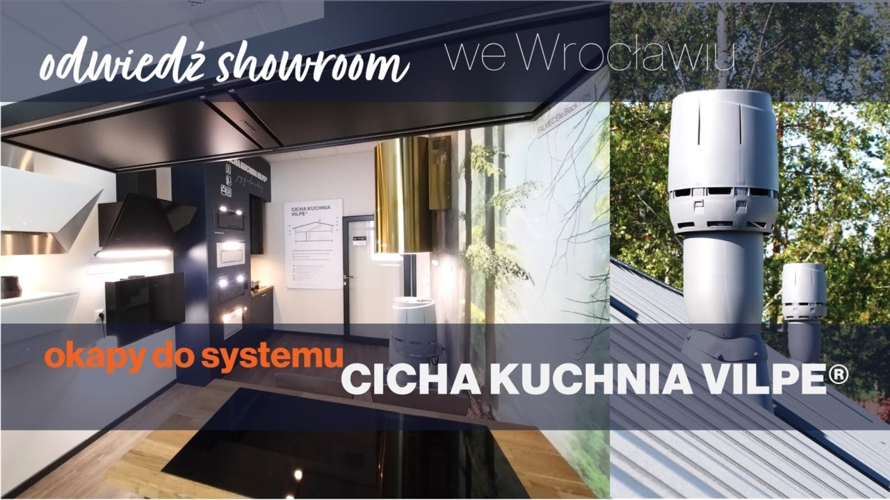 Wrocławski showroom CICHEJ KUCHNI VILPE® - przyjdź i porównaj cichy z tradycyjnym okapem kuchennym