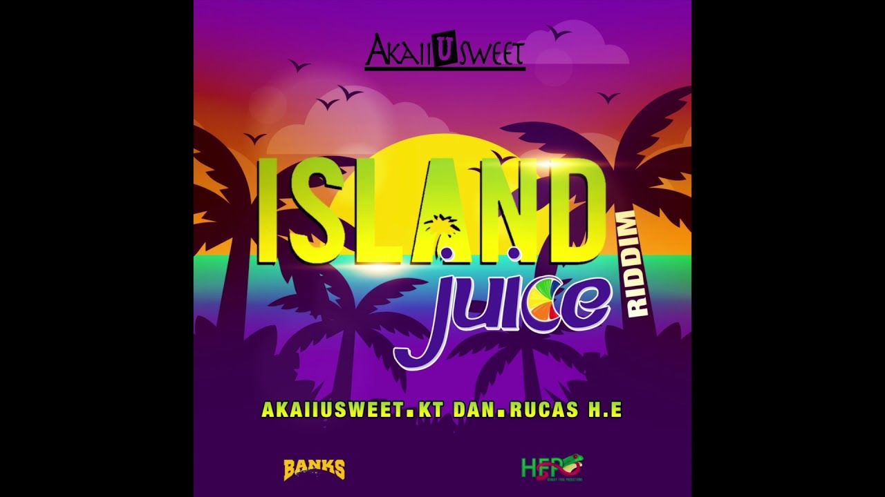 Head Dung-AkaiiUsweet(Island Juice Riddim) St.Kitts 2019