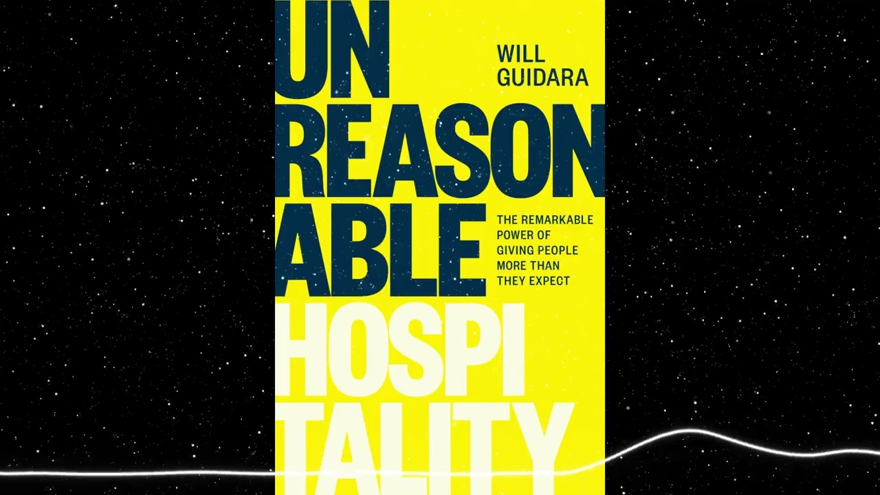 Unreasonable Hospitality by Will Guidara – How Giving More Creates Success!