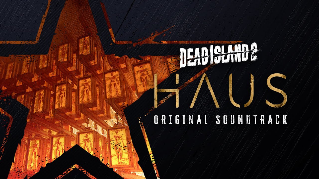 Dead Island 2 Haus (Official Soundtrack)