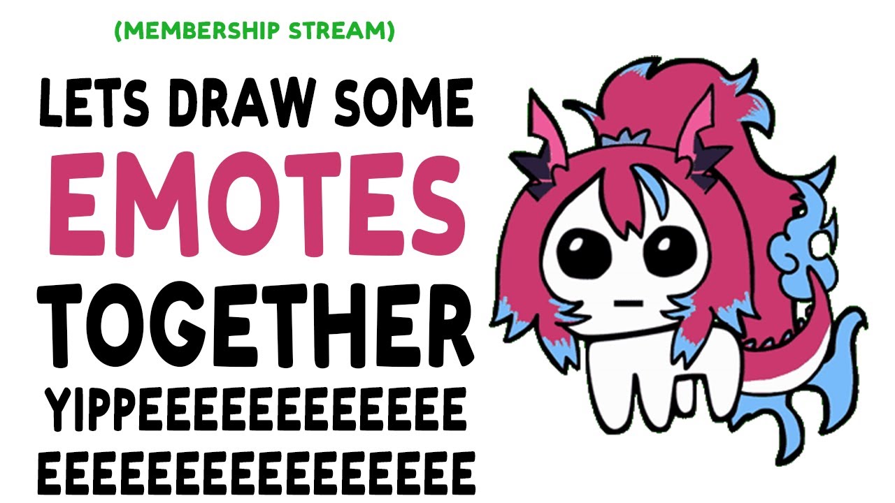 【MEMBERS ONLY】Let's draw some new emotes :D