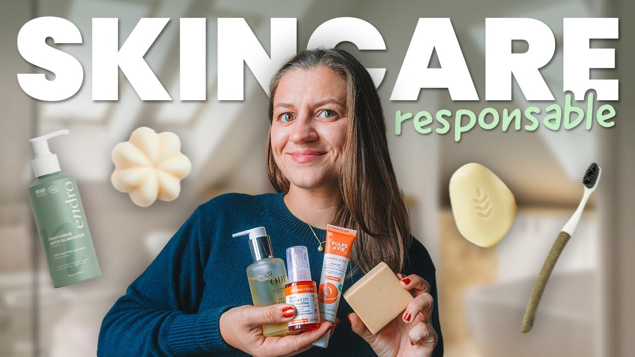 5 conseils pour une routine skincare plus responsable + mes favoris beauté engagés