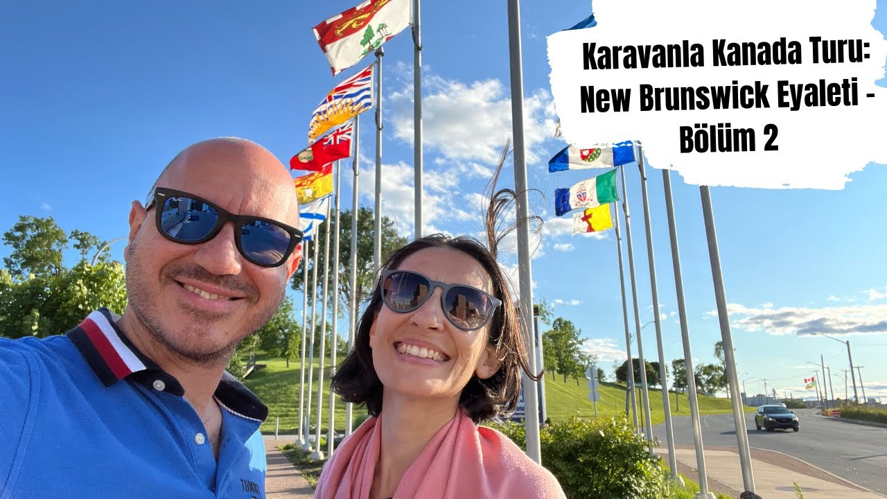 Kanada Turu: New Brunswick Eyaleti - Bölüm 2