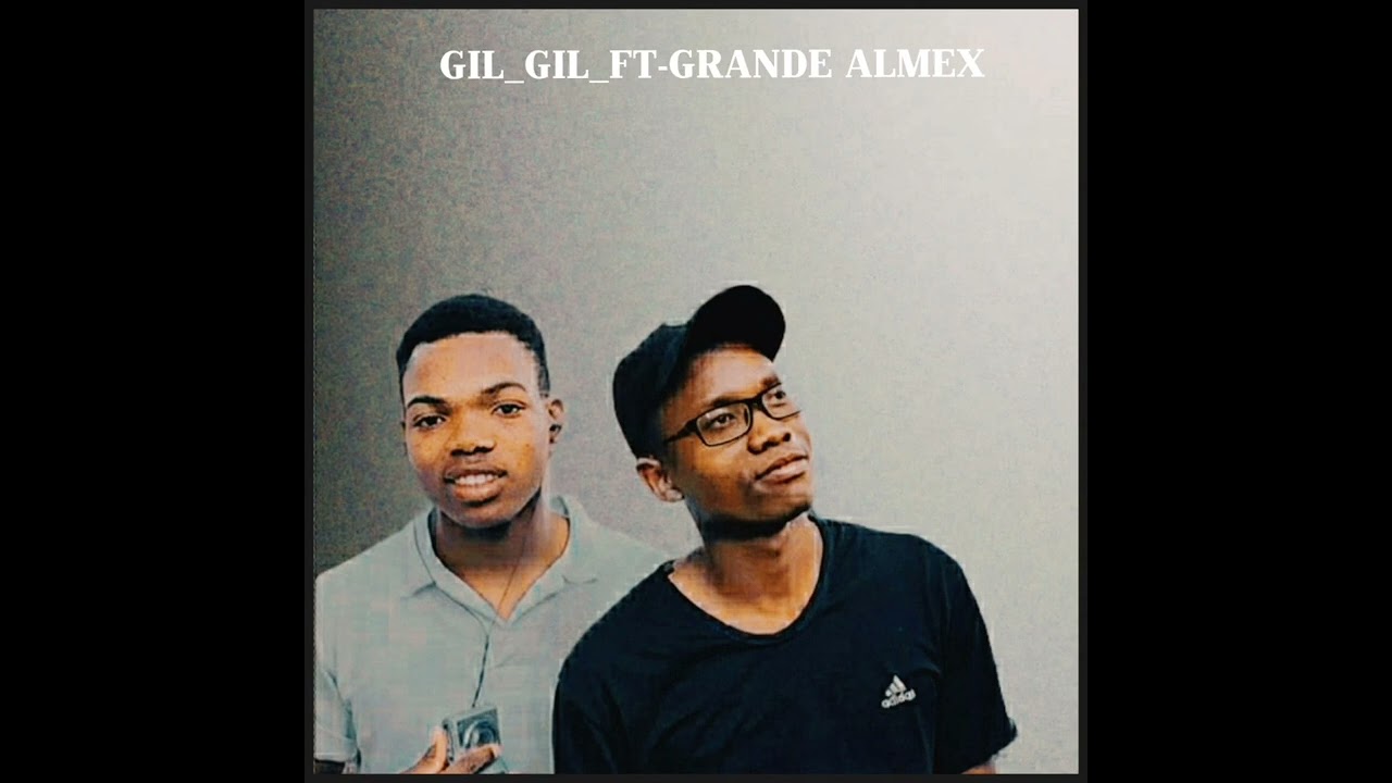 Grande  Almex ft Big Gil Andarazy __Nabuia Yaga -Música Oficial Gil Pro