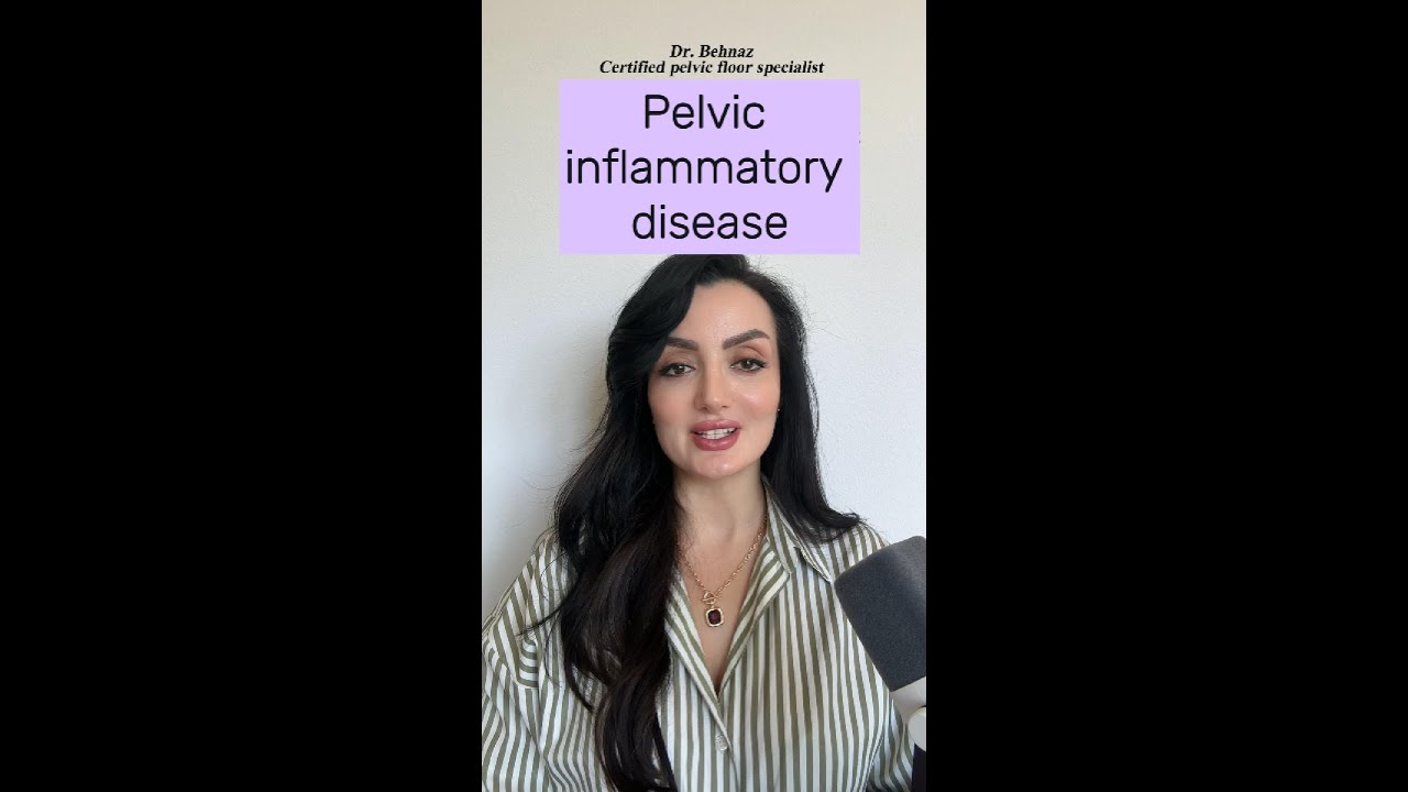 @Dr.Behnaz Pelvic Inflammatory Disease Treatment: What Physical Therapy Can Do for You.