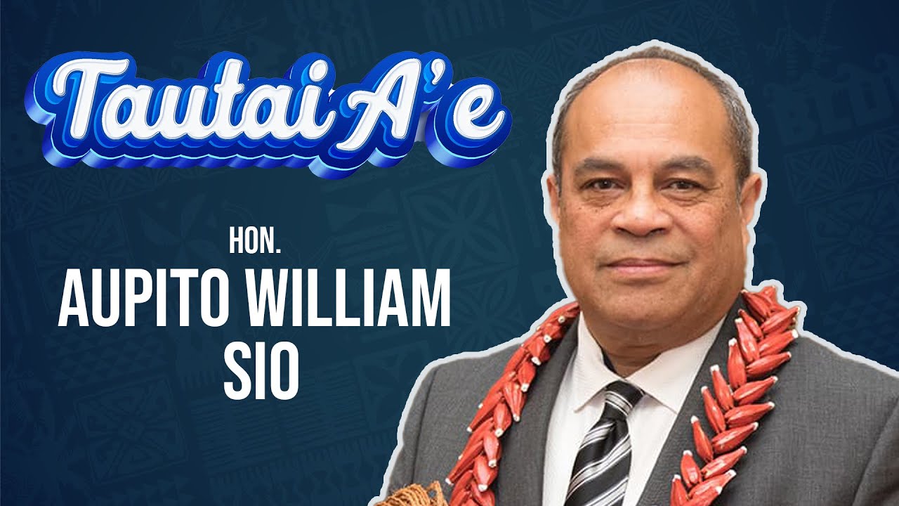 Tautai A'e S3 | Hon. Aupito Su'a William Sio | Ep. 01