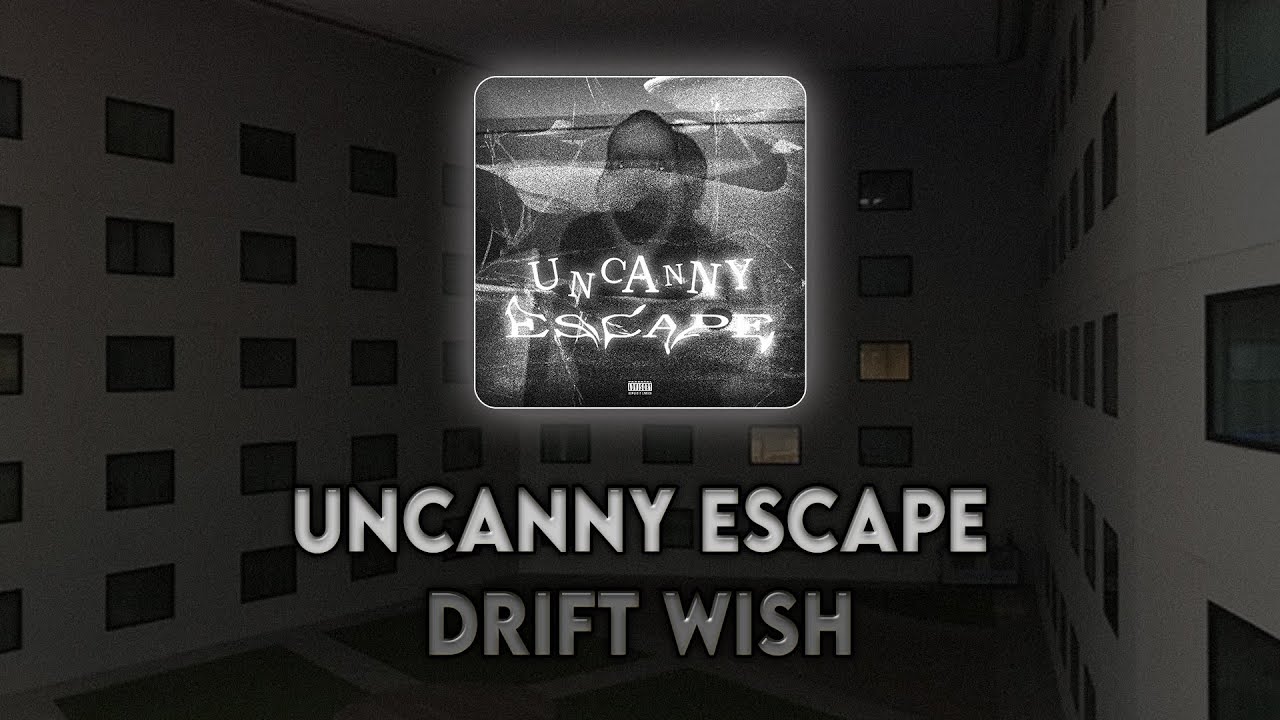 DRIFT WISH - UNCANNY ESCAPE (Official Audio)