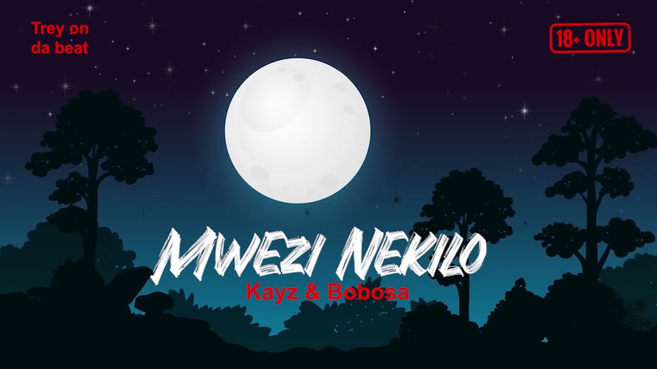 Mwezi🌙Nekilo - Kayz & Bobosa ( Official Audio)