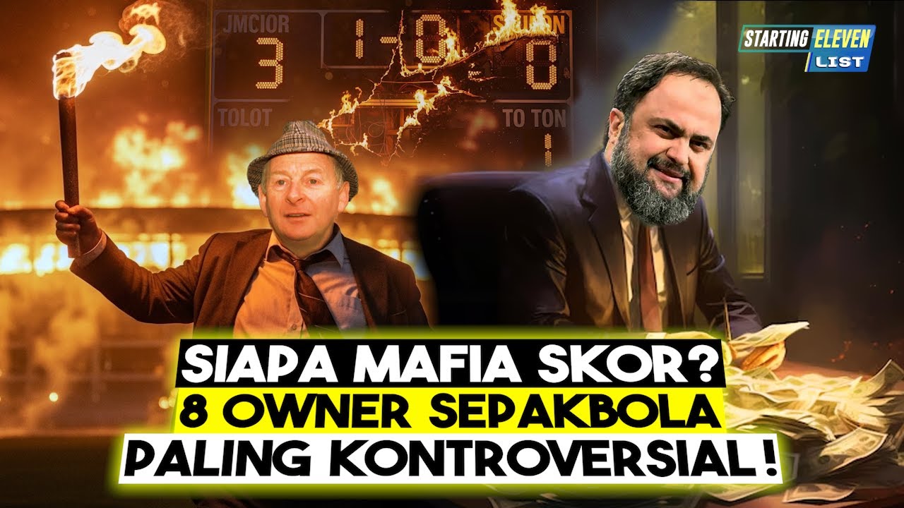 Kisah 8 Owner Klub Sepak Bola Paling Kontroversial Sepanjang Sejarah!