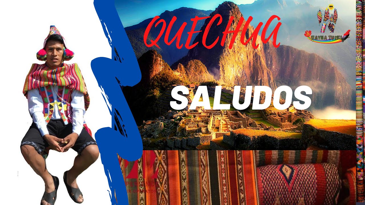 SALUDOS EN QUECHUA/ Aprende Quechua con Wayna Tunki