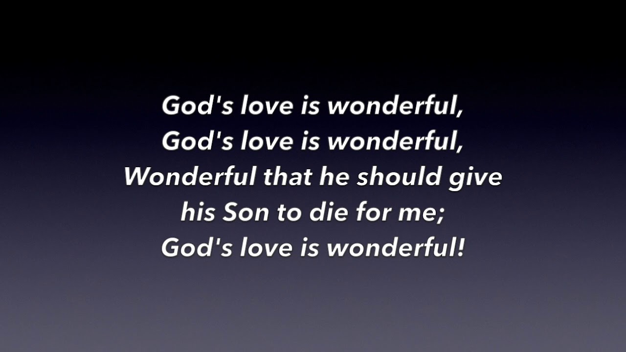 25   God's love to me is wonderful