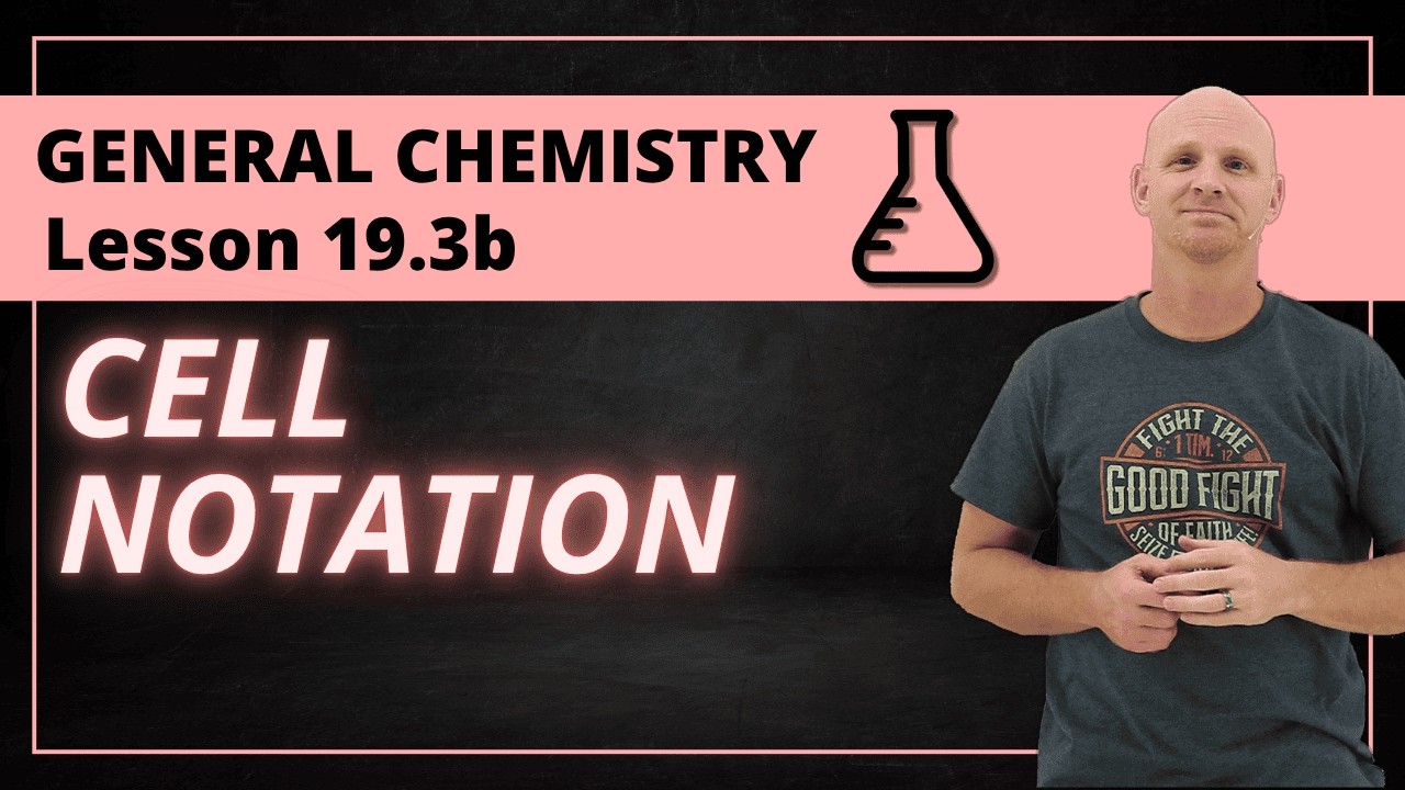 Cell Notation | Anode vs Cathode | 19.3b General Chemistry