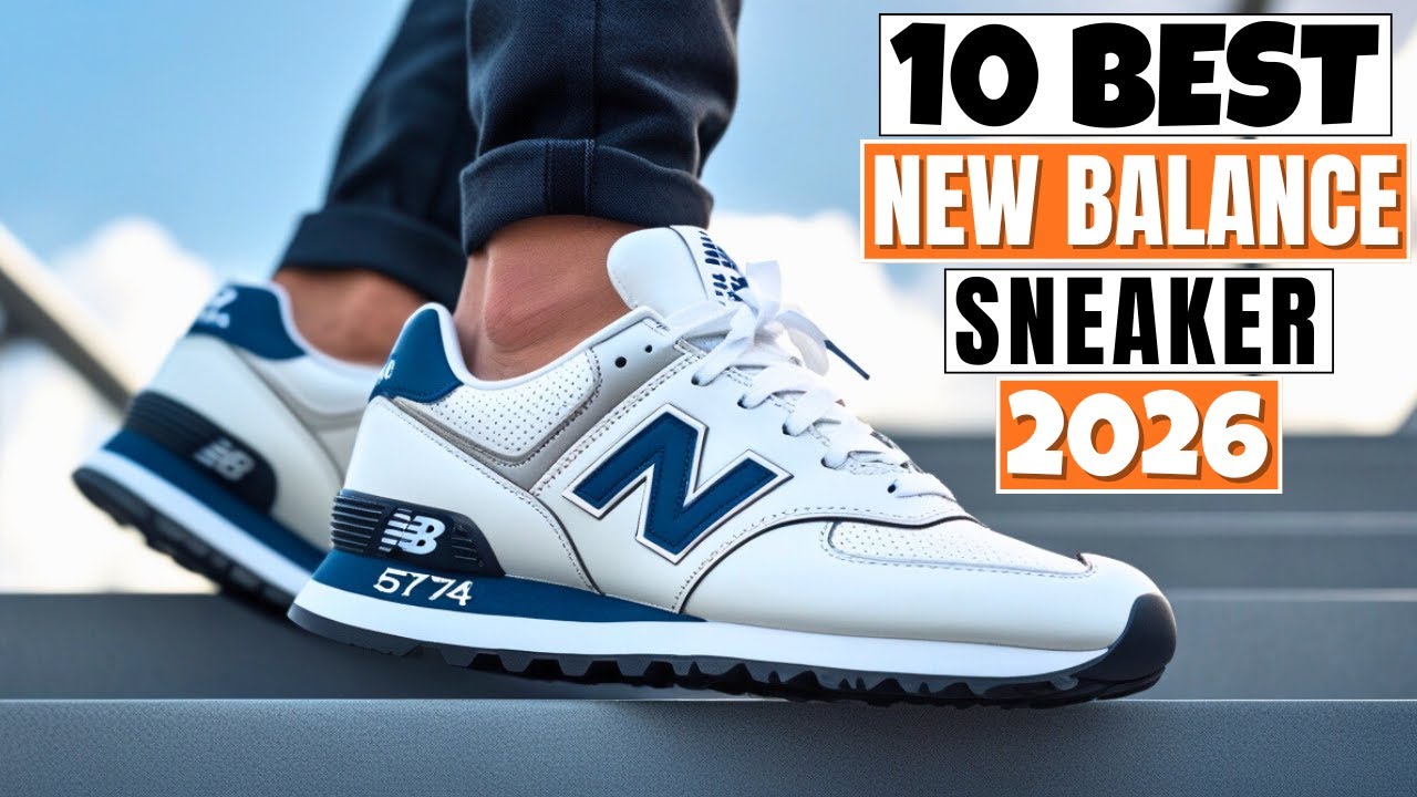 Top 10 BEST New Balance Sneakers for 2026