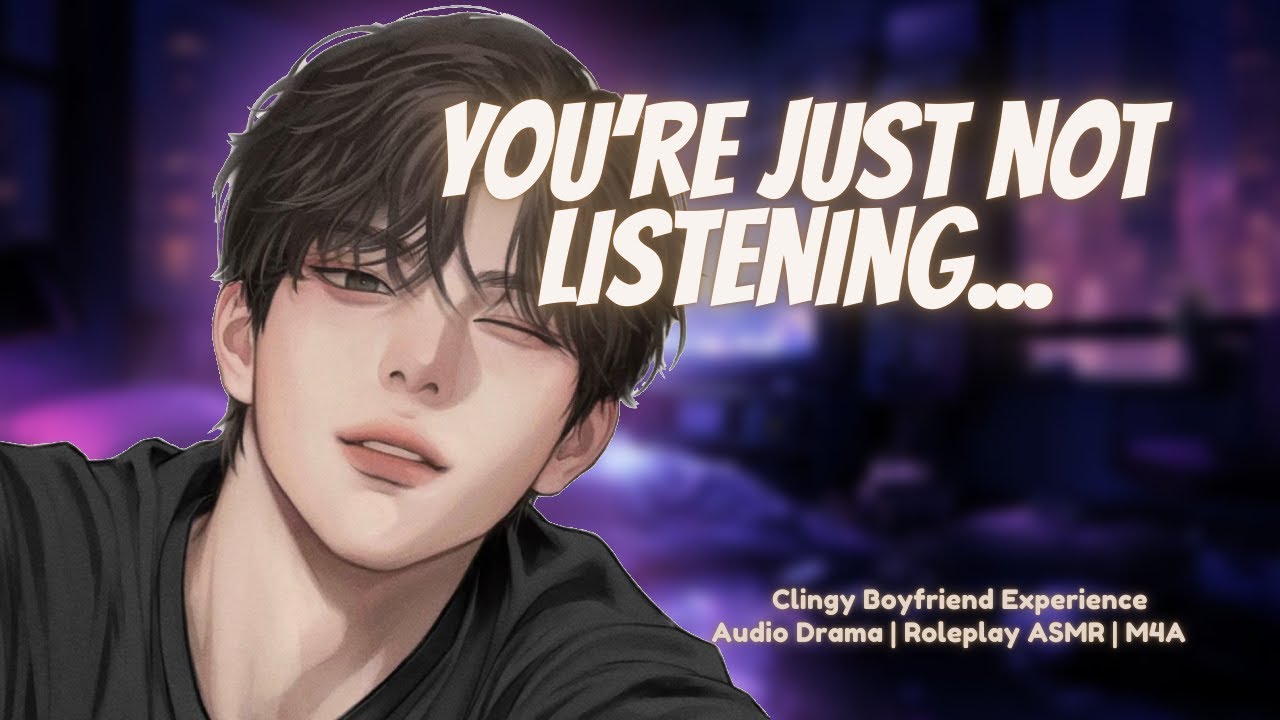 Boyfriend Gets SUPER Needy For You [ASMR Roleplay] [Clingy] [Cuddling]