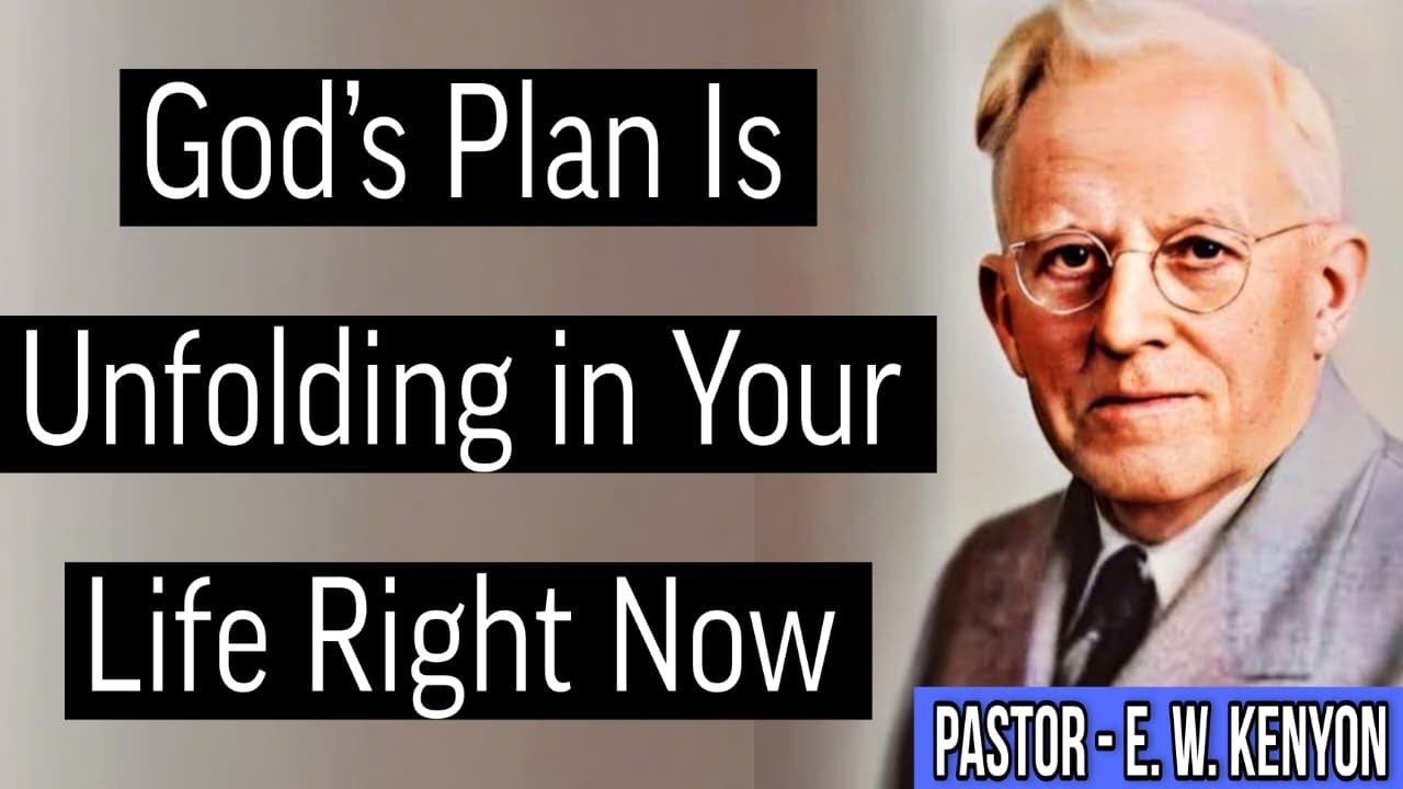 Ew Kenyon Warns How God&rsquo;s Plan Is Unfolding in Your Life Right Now