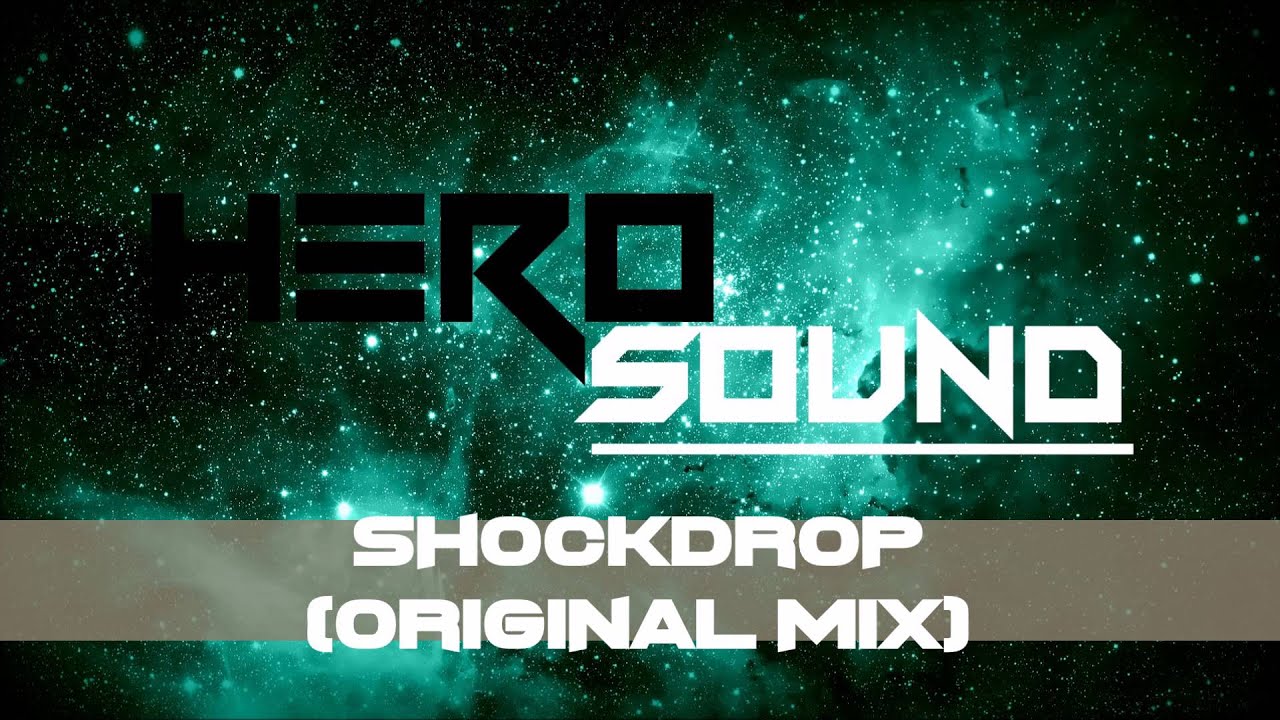 Herosound - Shockdrop(original mix)