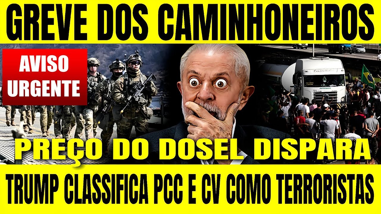 🚨🇧🇷 GREVE DOS CAMINHONEIROS TRUMP CLASSIFICA PCC E CV COMO ORGANIZA&Ccedil;&Otilde;ES TERRORISTAS