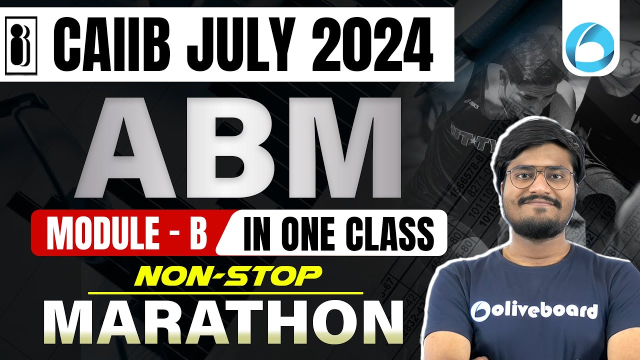 CAIIB Exam July 2024 | ABM Final Marathon Module B in one class | By Shubham Agarwal