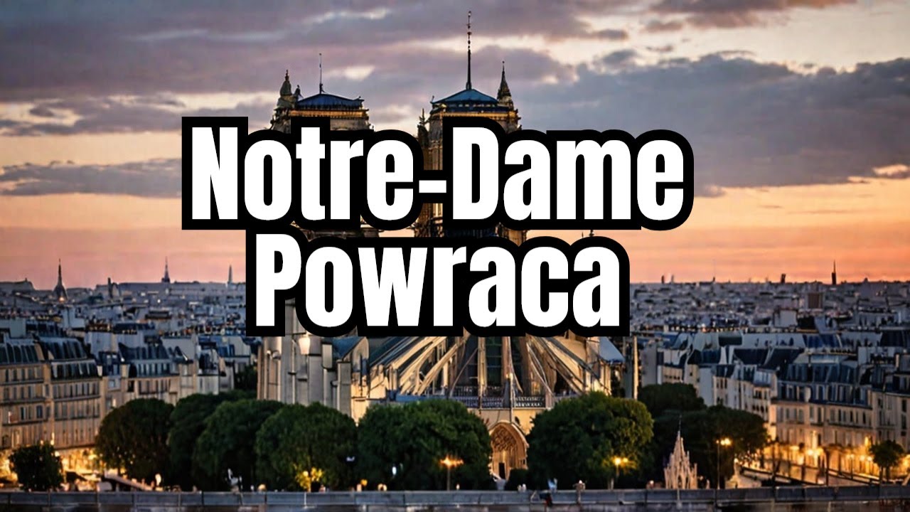 Jak wygląda katedra Notre-Dame de Paris po remoncie?