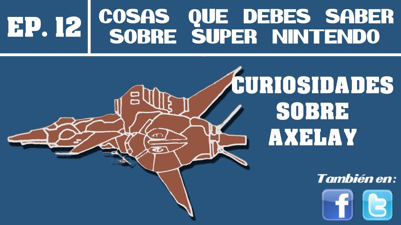 [CQDS] Curiosidades sobre Axelay (Cap. 12)