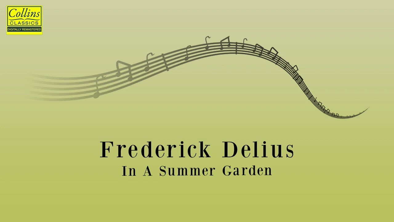 Frederick Delius - In a Summer Garden