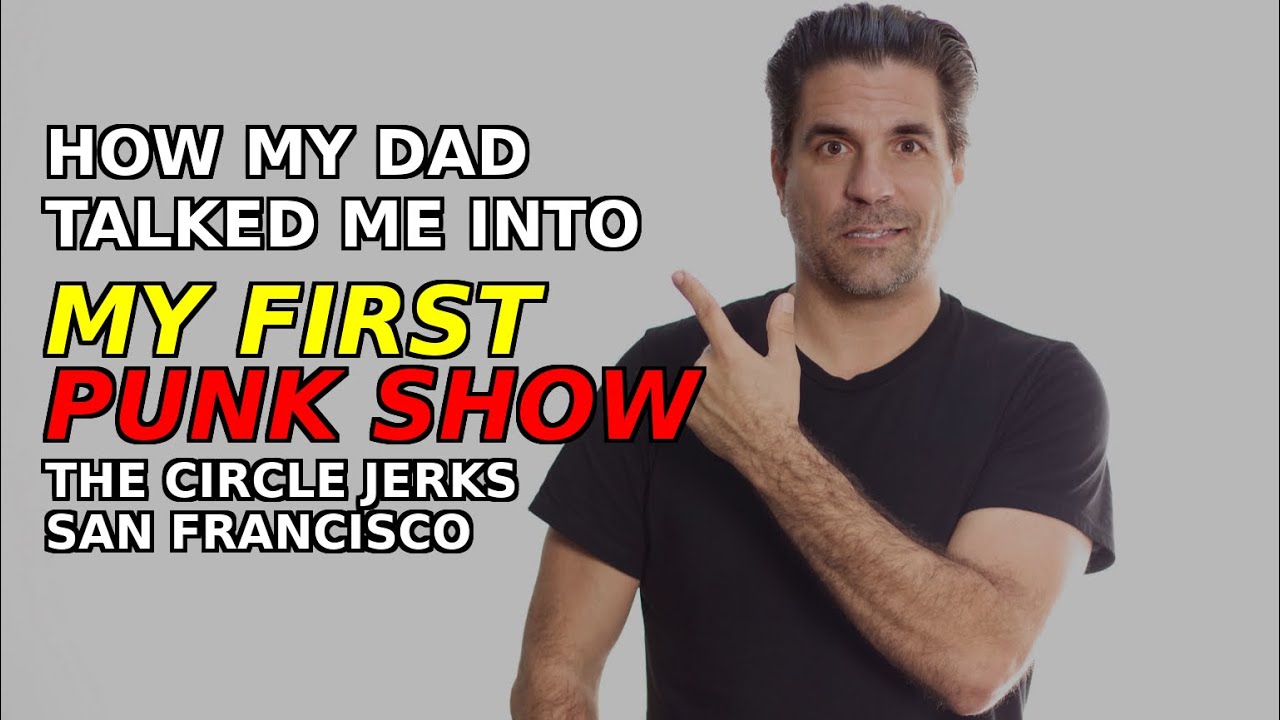 My Dad Talked Me Into My First Punk Show at 15 (Circle Jerks-SF)