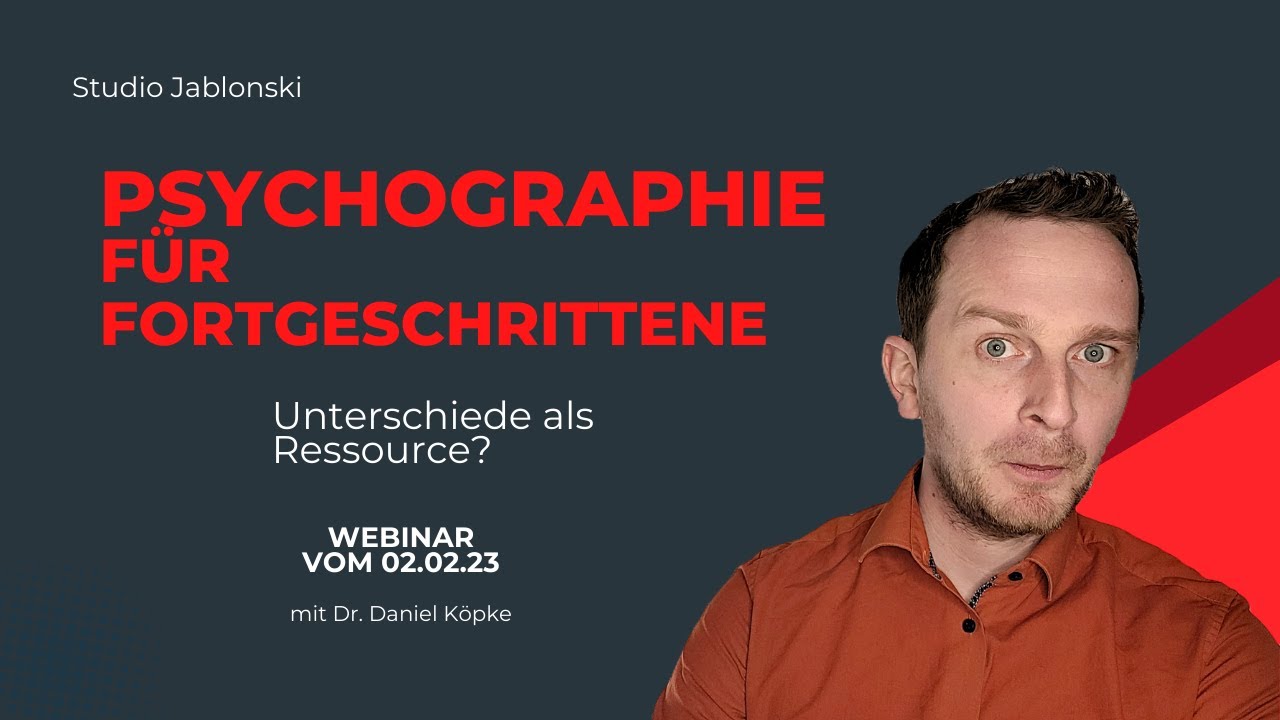 Menschen verstehen | Psychographie für Fortgeschrittene Teil 2 | Webinar mit Dr. Daniel Köpke