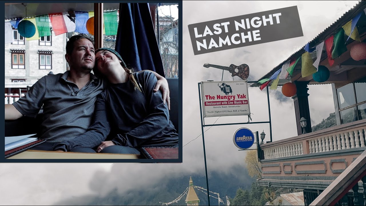 Gokyo Trail Day 15 16 - Knocking on Heaven's Door - Last Night in Namche