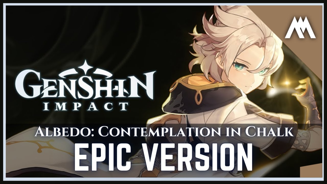 「Albedo: Contemplation in Chalk」| EPIC VERSION | Genshin Impact