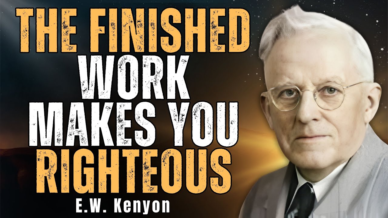 Stop STRIVING: The FINISHED WORK Makes You RIGHTEOUS (E W Kenyon)