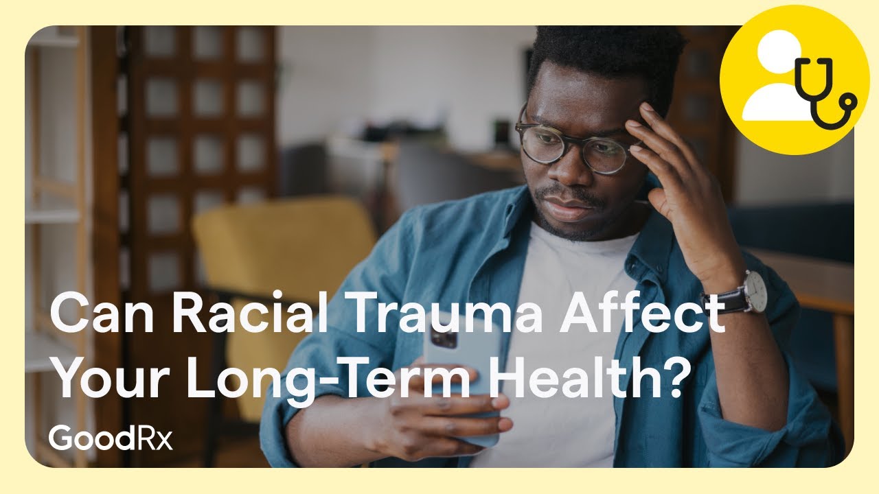 How Racial Trauma Affects Mental Health | GoodRx
