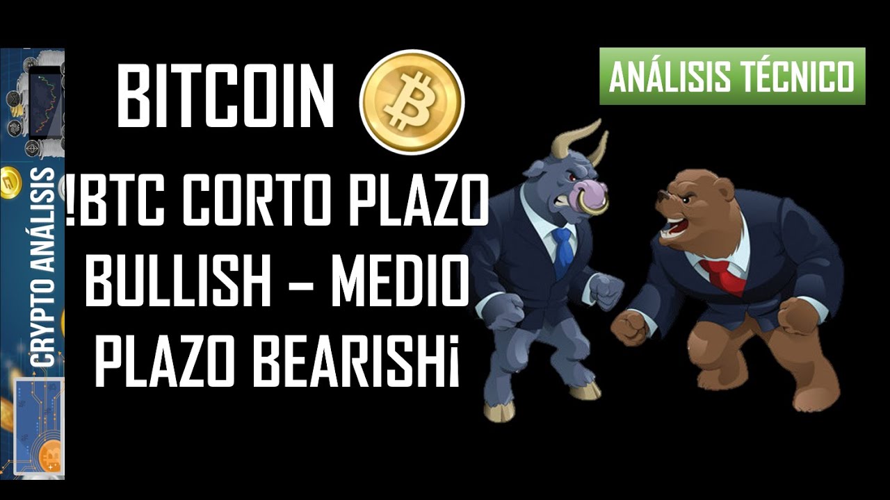An&aacute;lisis Bitcoin/Btc - !BTC CORTO PLAZO BULLISH &ndash; MEDIO PLAZO BEARISH&iexcl;