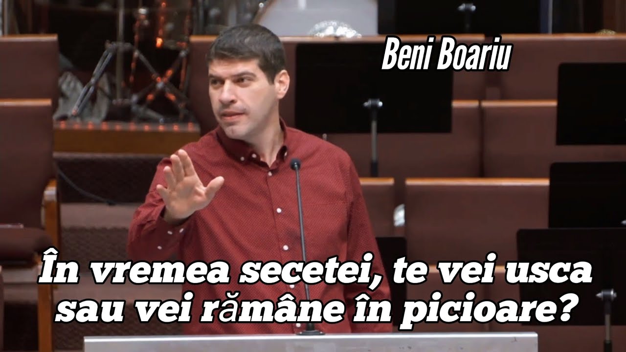 Beni Boariu || În vremea secetei, te vei usca sau vei rămâne în picioare?