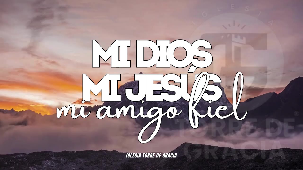 MI DIOS, MI JESÚS, MI AMIGO FIEL LYRICS