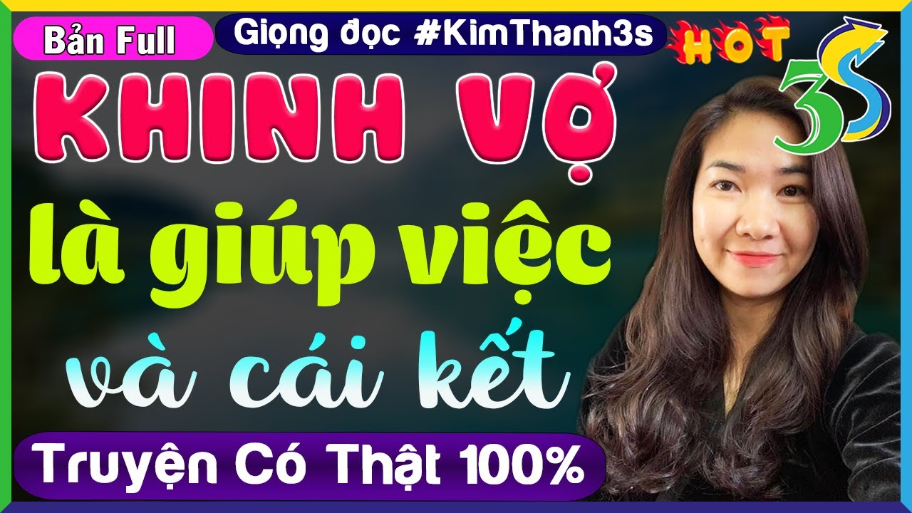 #KimThanh3s đọc truyện ngắn hay- Khinh Vợ Giúp Việc- Nghe 5 phút để có giấc ngủ ngon