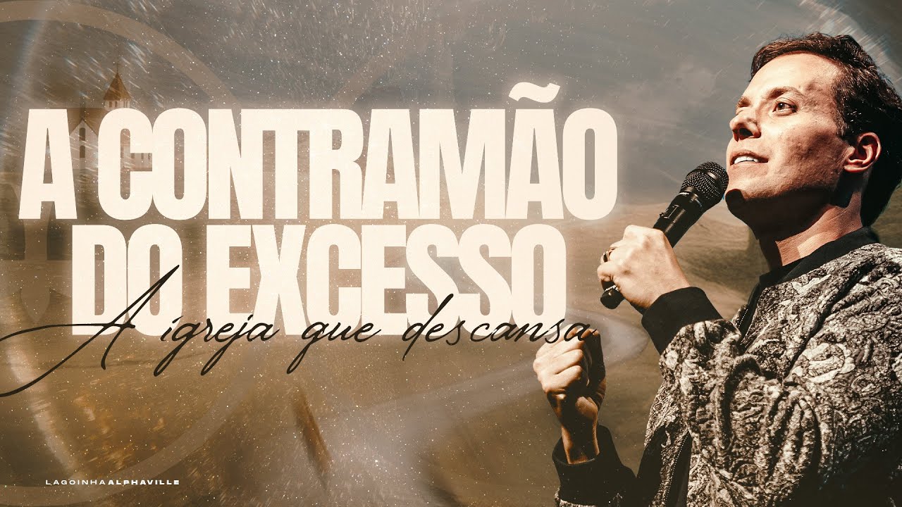 A contram&atilde;o do excesso - A igreja que descansa | Andr&eacute; Valad&atilde;o 