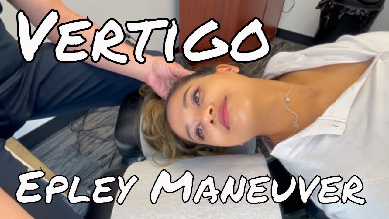 Vertigo - Epley Maneuver - Benign Paroxysmal Positional Vertigo (BPPV)