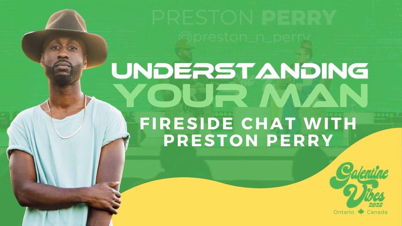 Understanding Your Man | Fireside Chat with Preston Perry | Galentine Vibes 2023