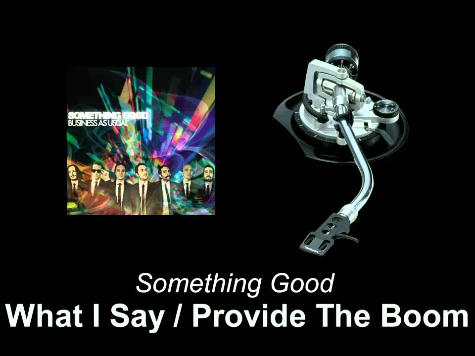 Something Good - What I Say / Provide The Boom